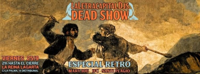LALETRACAPITAL DJS PRESENTA: DEAD SHOW – ESPECIAL RETRO